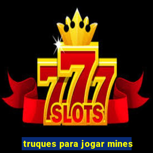 truques para jogar mines